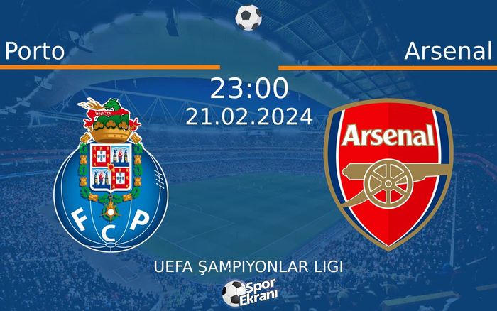 21 Şubat 2024 Porto vs Arsenal maçı Hangi Kanalda Saat Kaçta Yayınlanacak? 21 Şubat 2024 Porto vs Arsenal maçı Hangi Kanalda Saat Kaçta Yayınlanacak?