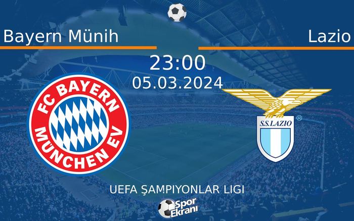 05 Mart 2024 Bayern Münih vs Lazio maçı Hangi Kanalda Saat Kaçta Yayınlanacak?