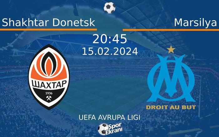 15 Şubat 2024 Shakhtar Donetsk vs Marsilya maçı Hangi Kanalda Saat Kaçta Yayınlanacak? 15 Şubat 2024 Shakhtar Donetsk vs Marsilya maçı Hangi Kanalda Saat Kaçta Yayınlanacak?