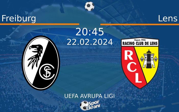 22 Şubat 2024 Freiburg vs Lens maçı Hangi Kanalda Saat Kaçta Yayınlanacak?