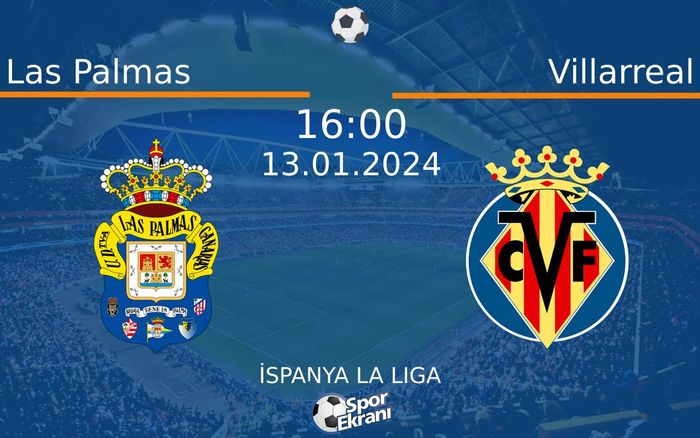 13 Ocak 2024 Las Palmas vs Villarreal maçı Hangi Kanalda Saat Kaçta Yayınlanacak? 13 Ocak 2024 Las Palmas vs Villarreal maçı Hangi Kanalda Saat Kaçta Yayınlanacak?