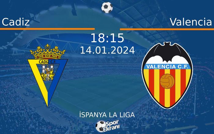 14 Ocak 2024 Cadiz vs Valencia maçı Hangi Kanalda Saat Kaçta Yayınlanacak? 14 Ocak 2024 Cadiz vs Valencia maçı Hangi Kanalda Saat Kaçta Yayınlanacak?