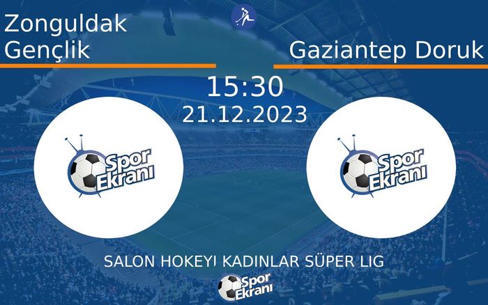 21 Aralık 2023 Zonguldak Gençlik vs Gaziantep Doruk maçı Hangi Kanalda Saat Kaçta Yayınlanacak? 21 Aralık 2023 Zonguldak Gençlik vs Gaziantep Doruk maçı Hangi Kanalda Saat Kaçta Yayınlanacak?