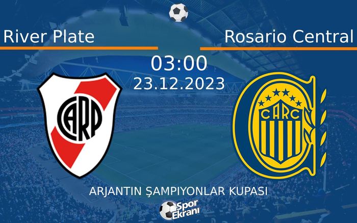 23 Aralık 2023 River Plate vs Rosario Central maçı Hangi Kanalda Saat Kaçta Yayınlanacak? 23 Aralık 2023 River Plate vs Rosario Central maçı Hangi Kanalda Saat Kaçta Yayınlanacak?
