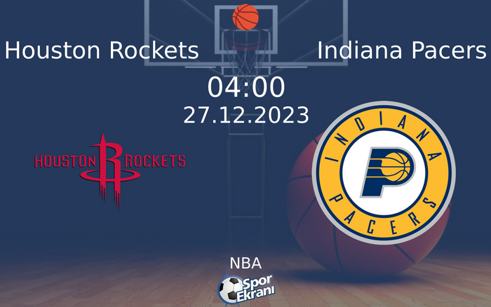 27 Aralık 2023 Houston Rockets vs Indiana Pacers maçı Hangi Kanalda Saat Kaçta Yayınlanacak? 27 Aralık 2023 Houston Rockets vs Indiana Pacers maçı Hangi Kanalda Saat Kaçta Yayınlanacak?
