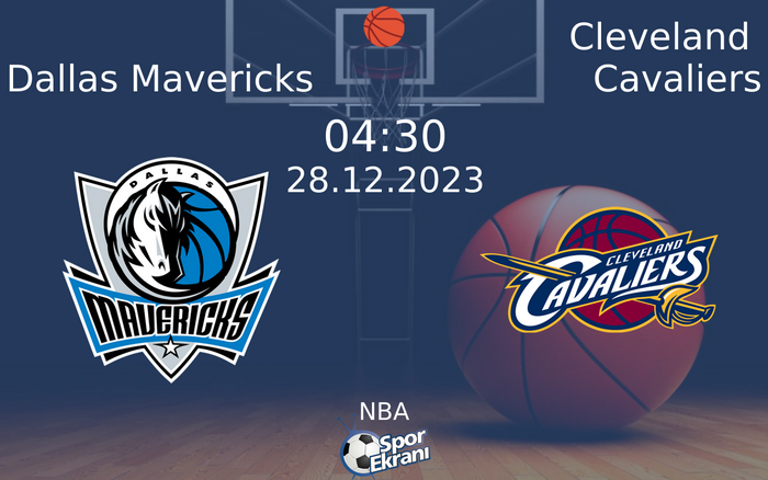 28 Aralık 2023 Dallas Mavericks vs Cleveland Cavaliers maçı Hangi Kanalda Saat Kaçta Yayınlanacak?