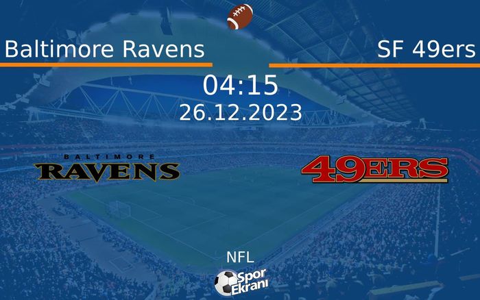 26 Aralık 2023 Baltimore Ravens vs SF 49ers maçı Hangi Kanalda Saat Kaçta Yayınlanacak? 26 Aralık 2023 Baltimore Ravens vs SF 49ers maçı Hangi Kanalda Saat Kaçta Yayınlanacak?