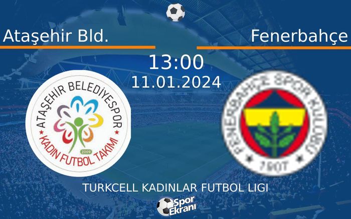 11 Ocak 2024 Ataşehir Bld. vs Fenerbahçe maçı Hangi Kanalda Saat Kaçta Yayınlanacak? 11 Ocak 2024 Ataşehir Bld. vs Fenerbahçe maçı Hangi Kanalda Saat Kaçta Yayınlanacak?