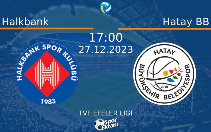 27 Aralık 2023 Halkbank vs Hatay BB maçı Hangi Kanalda Saat Kaçta Yayınlanacak? 27 Aralık 2023 Halkbank vs Hatay BB maçı Hangi Kanalda Saat Kaçta Yayınlanacak?
