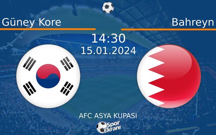 15 Ocak 2024 Güney Kore vs Bahreyn maçı Hangi Kanalda Saat Kaçta Yayınlanacak? 15 Ocak 2024 Güney Kore vs Bahreyn maçı Hangi Kanalda Saat Kaçta Yayınlanacak?