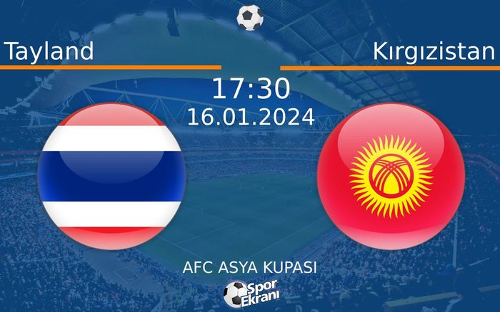 16 Ocak 2024 Tayland vs Kırgızistan maçı Hangi Kanalda Saat Kaçta Yayınlanacak? 16 Ocak 2024 Tayland vs Kırgızistan maçı Hangi Kanalda Saat Kaçta Yayınlanacak?