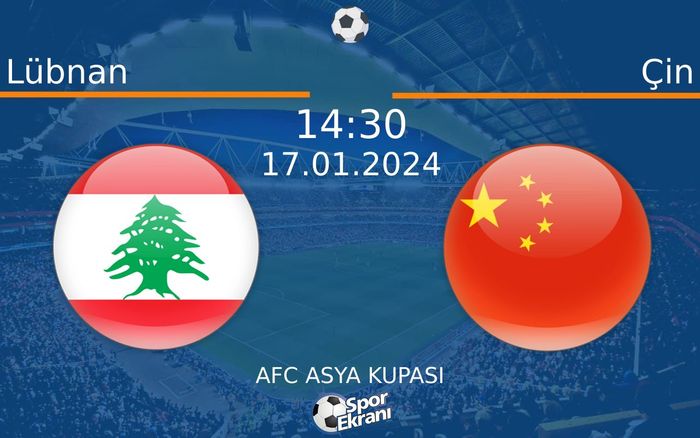 17 Ocak 2024 Lübnan vs Çin maçı Hangi Kanalda Saat Kaçta Yayınlanacak? 17 Ocak 2024 Lübnan vs Çin maçı Hangi Kanalda Saat Kaçta Yayınlanacak?