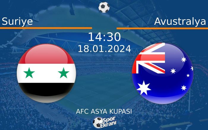 18 Ocak 2024 Suriye vs Avustralya maçı Hangi Kanalda Saat Kaçta Yayınlanacak? 18 Ocak 2024 Suriye vs Avustralya maçı Hangi Kanalda Saat Kaçta Yayınlanacak?