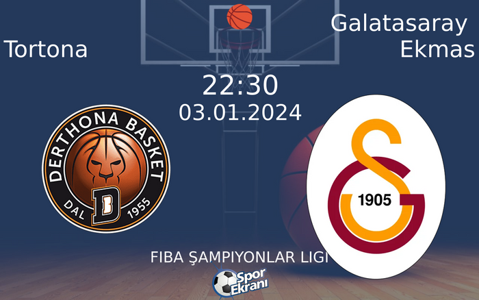 03 Ocak 2024 Tortona vs Galatasaray Ekmas maçı Hangi Kanalda Saat Kaçta Yayınlanacak? 03 Ocak 2024 Tortona vs Galatasaray Ekmas maçı Hangi Kanalda Saat Kaçta Yayınlanacak?