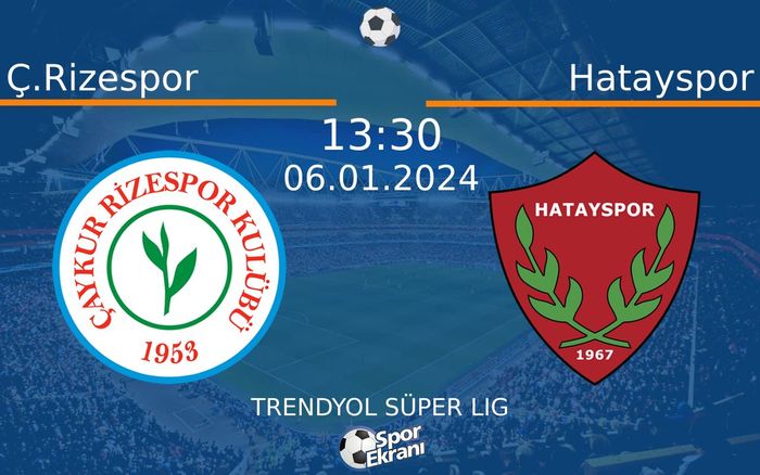 06 Ocak 2024 Ç.Rizespor vs Hatayspor maçı Hangi Kanalda Saat Kaçta Yayınlanacak? 06 Ocak 2024 Ç.Rizespor vs Hatayspor maçı Hangi Kanalda Saat Kaçta Yayınlanacak?