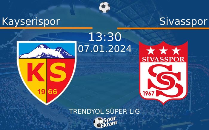 07 Ocak 2024 Kayserispor vs Sivasspor maçı Hangi Kanalda Saat Kaçta Yayınlanacak? 07 Ocak 2024 Kayserispor vs Sivasspor maçı Hangi Kanalda Saat Kaçta Yayınlanacak?