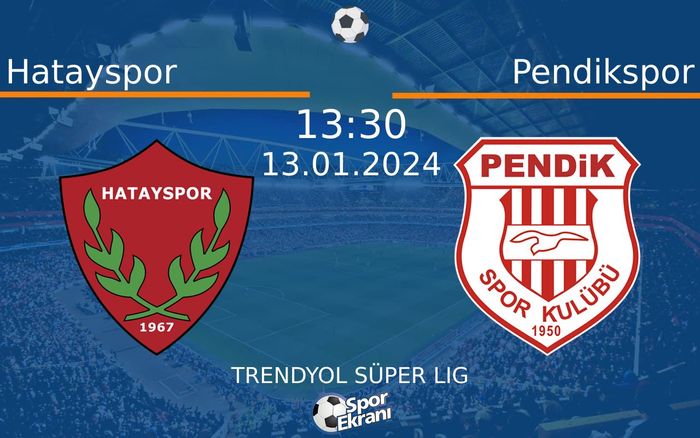 13 Ocak 2024 Hatayspor vs Pendikspor maçı Hangi Kanalda Saat Kaçta Yayınlanacak? 13 Ocak 2024 Hatayspor vs Pendikspor maçı Hangi Kanalda Saat Kaçta Yayınlanacak?