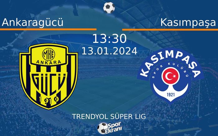 13 Ocak 2024 Ankaragücü vs Kasımpaşa maçı Hangi Kanalda Saat Kaçta Yayınlanacak?