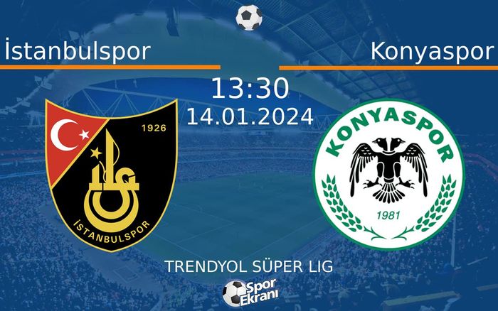 14 Ocak 2024 İstanbulspor vs Konyaspor maçı Hangi Kanalda Saat Kaçta Yayınlanacak? 14 Ocak 2024 İstanbulspor vs Konyaspor maçı Hangi Kanalda Saat Kaçta Yayınlanacak?