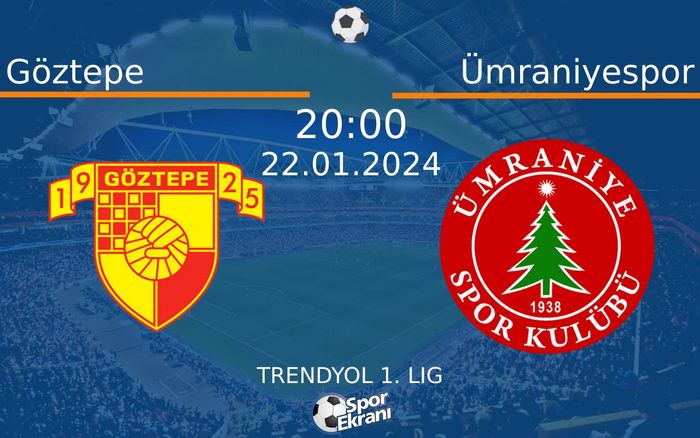 22 Ocak 2024 Göztepe vs Ümraniyespor maçı Hangi Kanalda Saat Kaçta Yayınlanacak? 22 Ocak 2024 Göztepe vs Ümraniyespor maçı Hangi Kanalda Saat Kaçta Yayınlanacak?