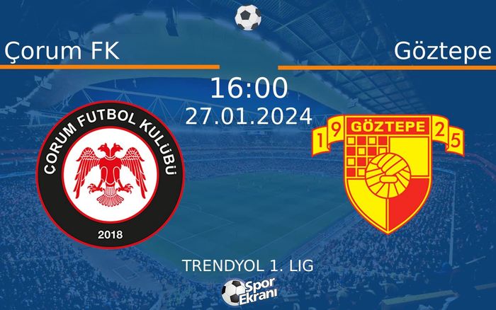 27 Ocak 2024 Çorum FK vs Göztepe maçı Hangi Kanalda Saat Kaçta Yayınlanacak? 27 Ocak 2024 Çorum FK vs Göztepe maçı Hangi Kanalda Saat Kaçta Yayınlanacak?