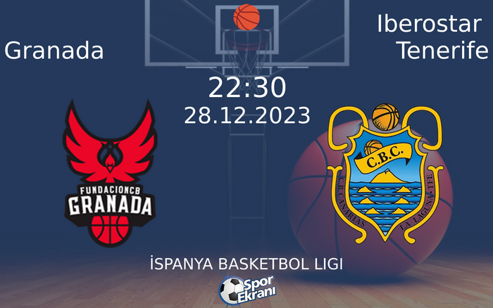 28 Aralık 2023 Granada vs Iberostar Tenerife maçı Hangi Kanalda Saat Kaçta Yayınlanacak?
