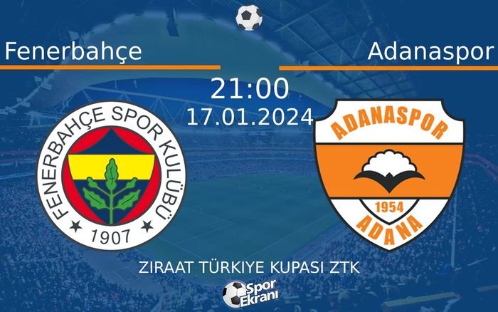 17 Ocak 2024 Fenerbahçe vs Adanaspor maçı Hangi Kanalda Saat Kaçta Yayınlanacak? 17 Ocak 2024 Fenerbahçe vs Adanaspor maçı Hangi Kanalda Saat Kaçta Yayınlanacak?