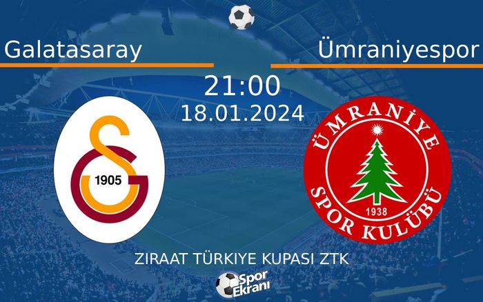 18 Ocak 2024 Galatasaray vs Ümraniyespor maçı Hangi Kanalda Saat Kaçta Yayınlanacak? 18 Ocak 2024 Galatasaray vs Ümraniyespor maçı Hangi Kanalda Saat Kaçta Yayınlanacak?