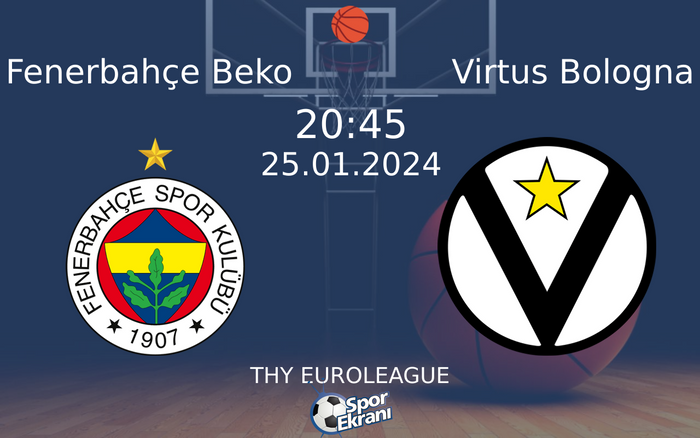 25 Ocak 2024 Fenerbahçe Beko vs Virtus Bologna maçı Hangi Kanalda Saat Kaçta Yayınlanacak? 25 Ocak 2024 Fenerbahçe Beko vs Virtus Bologna maçı Hangi Kanalda Saat Kaçta Yayınlanacak?