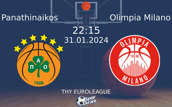 31 Ocak 2024 Panathinaikos vs Olimpia Milano maçı Hangi Kanalda Saat Kaçta Yayınlanacak? 31 Ocak 2024 Panathinaikos vs Olimpia Milano maçı Hangi Kanalda Saat Kaçta Yayınlanacak?