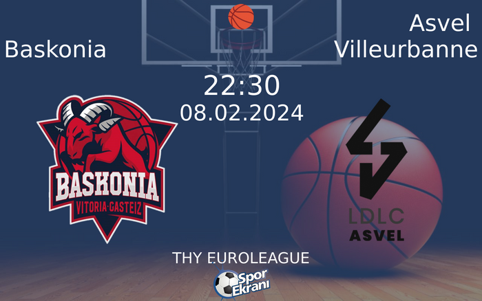 08 Şubat 2024 Baskonia vs Asvel Villeurbanne maçı Hangi Kanalda Saat Kaçta Yayınlanacak? 08 Şubat 2024 Baskonia vs Asvel Villeurbanne maçı Hangi Kanalda Saat Kaçta Yayınlanacak?