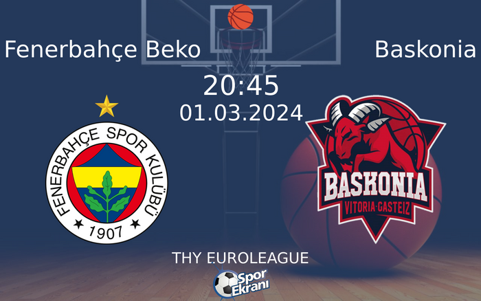 01 Mart 2024 Fenerbahçe Beko vs Baskonia maçı Hangi Kanalda Saat Kaçta Yayınlanacak?