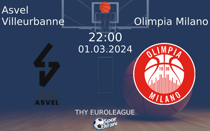 01 Mart 2024 Asvel Villeurbanne vs Olimpia Milano maçı Hangi Kanalda Saat Kaçta Yayınlanacak? 01 Mart 2024 Asvel Villeurbanne vs Olimpia Milano maçı Hangi Kanalda Saat Kaçta Yayınlanacak?