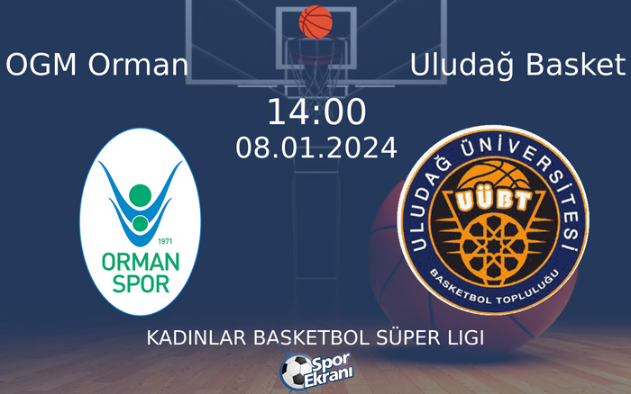 08 Ocak 2024 OGM Orman vs Uludağ Basket maçı Hangi Kanalda Saat Kaçta Yayınlanacak?