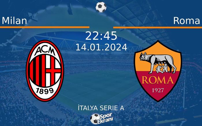 14 Ocak 2024 Milan vs Roma maçı Hangi Kanalda Saat Kaçta Yayınlanacak? 14 Ocak 2024 Milan vs Roma maçı Hangi Kanalda Saat Kaçta Yayınlanacak?
