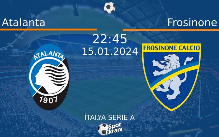 15 Ocak 2024 Atalanta vs Frosinone maçı Hangi Kanalda Saat Kaçta Yayınlanacak? 15 Ocak 2024 Atalanta vs Frosinone maçı Hangi Kanalda Saat Kaçta Yayınlanacak?