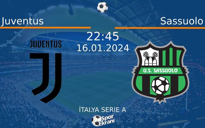 16 Ocak 2024 Juventus vs Sassuolo maçı Hangi Kanalda Saat Kaçta Yayınlanacak? 16 Ocak 2024 Juventus vs Sassuolo maçı Hangi Kanalda Saat Kaçta Yayınlanacak?