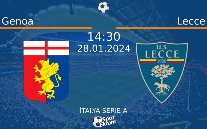28 Ocak 2024 Genoa vs Lecce maçı Hangi Kanalda Saat Kaçta Yayınlanacak? 28 Ocak 2024 Genoa vs Lecce maçı Hangi Kanalda Saat Kaçta Yayınlanacak?