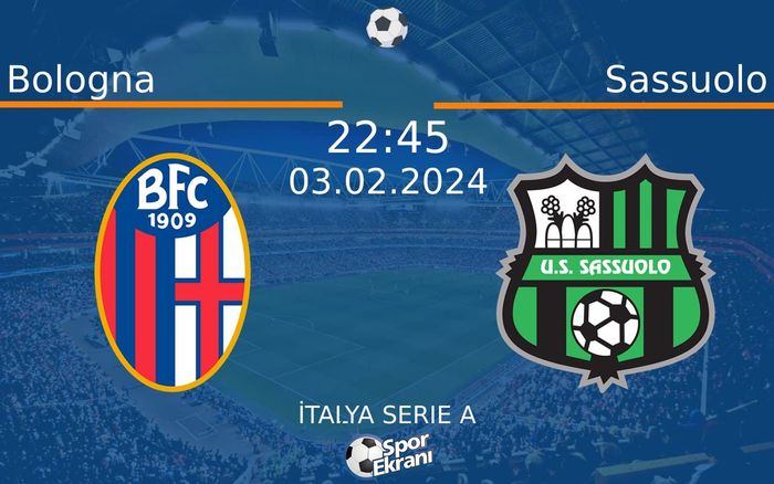 03 Şubat 2024 Bologna vs Sassuolo maçı Hangi Kanalda Saat Kaçta Yayınlanacak? 03 Şubat 2024 Bologna vs Sassuolo maçı Hangi Kanalda Saat Kaçta Yayınlanacak?