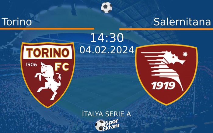 04 Şubat 2024 Torino vs Salernitana maçı Hangi Kanalda Saat Kaçta Yayınlanacak? 04 Şubat 2024 Torino vs Salernitana maçı Hangi Kanalda Saat Kaçta Yayınlanacak?