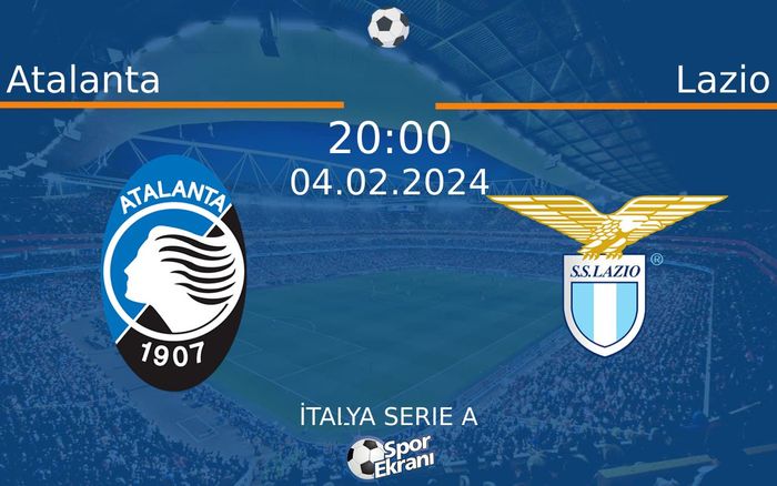 04 Şubat 2024 Atalanta vs Lazio maçı Hangi Kanalda Saat Kaçta Yayınlanacak? 04 Şubat 2024 Atalanta vs Lazio maçı Hangi Kanalda Saat Kaçta Yayınlanacak?