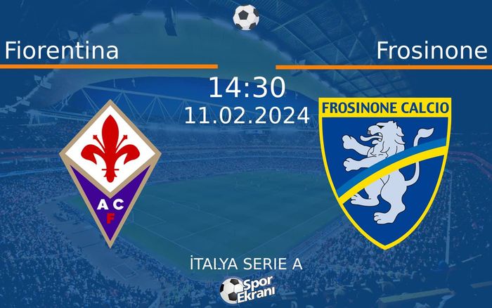 11 Şubat 2024 Fiorentina vs Frosinone maçı Hangi Kanalda Saat Kaçta Yayınlanacak? 11 Şubat 2024 Fiorentina vs Frosinone maçı Hangi Kanalda Saat Kaçta Yayınlanacak?