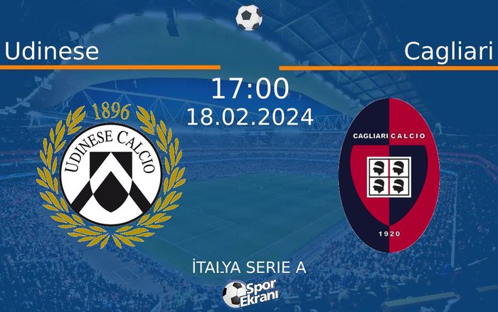 18 Şubat 2024 Udinese vs Cagliari maçı Hangi Kanalda Saat Kaçta Yayınlanacak?