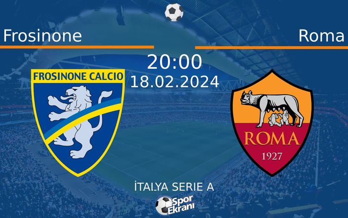 18 Şubat 2024 Frosinone vs Roma maçı Hangi Kanalda Saat Kaçta Yayınlanacak? 18 Şubat 2024 Frosinone vs Roma maçı Hangi Kanalda Saat Kaçta Yayınlanacak?
