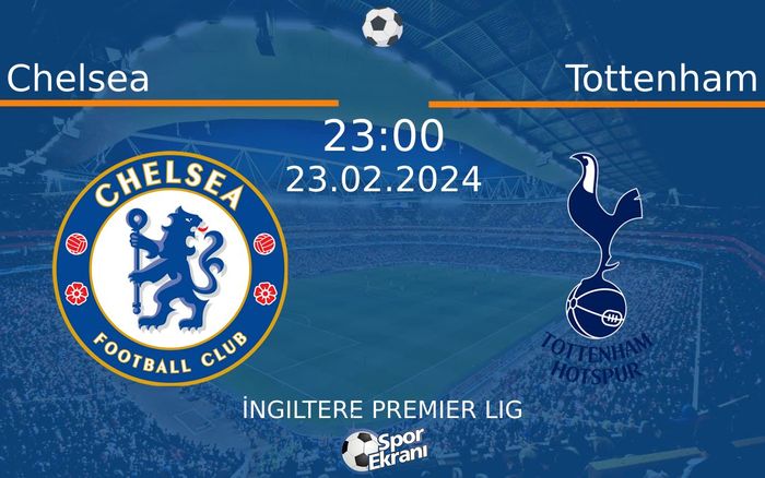 23 Şubat 2024 Chelsea vs Tottenham maçı Hangi Kanalda Saat Kaçta Yayınlanacak? 23 Şubat 2024 Chelsea vs Tottenham maçı Hangi Kanalda Saat Kaçta Yayınlanacak?