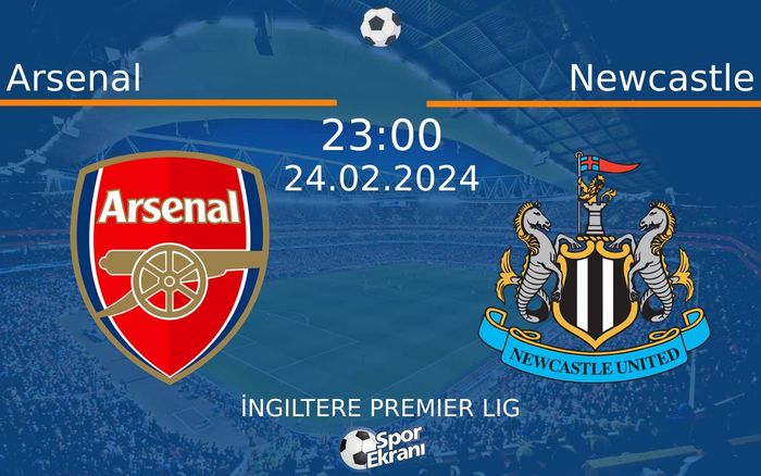 24 Şubat 2024 Arsenal vs Newcastle maçı Hangi Kanalda Saat Kaçta Yayınlanacak? 24 Şubat 2024 Arsenal vs Newcastle maçı Hangi Kanalda Saat Kaçta Yayınlanacak?