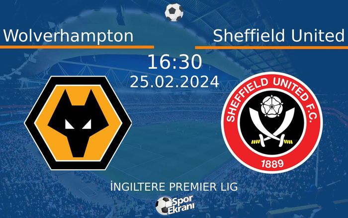 25 Şubat 2024 Wolverhampton vs Sheffield United maçı Hangi Kanalda Saat Kaçta Yayınlanacak? 25 Şubat 2024 Wolverhampton vs Sheffield United maçı Hangi Kanalda Saat Kaçta Yayınlanacak?