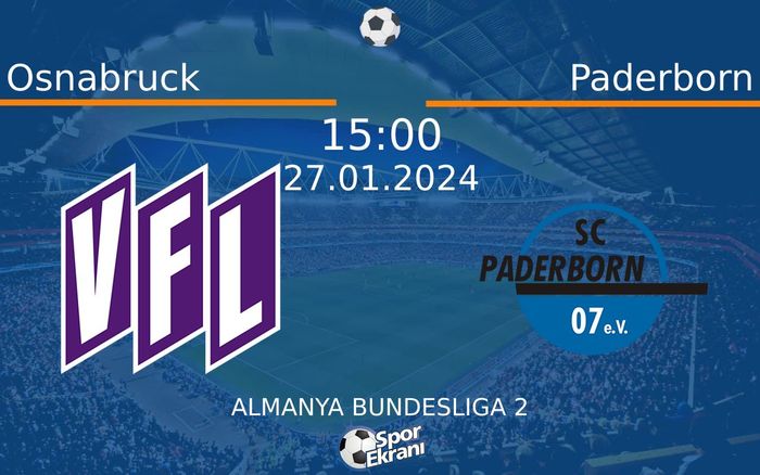 27 Ocak 2024 Osnabruck vs Paderborn maçı Hangi Kanalda Saat Kaçta Yayınlanacak? 27 Ocak 2024 Osnabruck vs Paderborn maçı Hangi Kanalda Saat Kaçta Yayınlanacak?