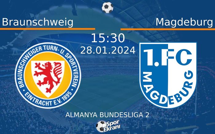 28 Ocak 2024 Braunschweig vs Magdeburg maçı Hangi Kanalda Saat Kaçta Yayınlanacak? 28 Ocak 2024 Braunschweig vs Magdeburg maçı Hangi Kanalda Saat Kaçta Yayınlanacak?