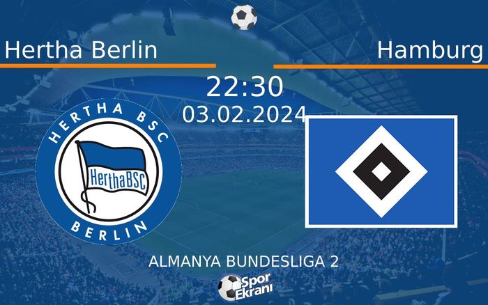 03 Şubat 2024 Hertha Berlin vs Hamburg maçı Hangi Kanalda Saat Kaçta Yayınlanacak? 03 Şubat 2024 Hertha Berlin vs Hamburg maçı Hangi Kanalda Saat Kaçta Yayınlanacak?